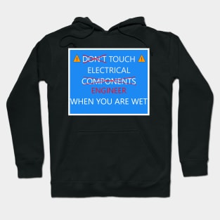 Touch electrical engineer when wet shirt Hoodie